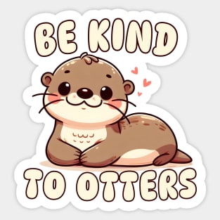 Be Kind To Otters Sticker